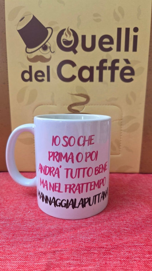 Tazza mug "Io so che prima o poi..." - Quelli del Caffè